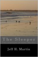 The Sleeper: The Journals of John Hardin