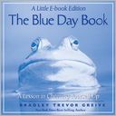 The Blue Day Book; A Little E-Book Edition A Lesson in Cheering Yourself Up