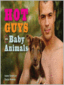Hot Guys and Baby Animals