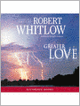 Greater Love: Tides of Truth Series, Book 3