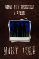 From The Darkness I Speak