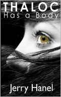 Thaloc Has a Body: Book Two of the Brodie Wade Series