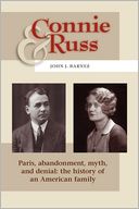 Connie and Russ: Paris, abandonment, myth, and denial: the history of an American Family
