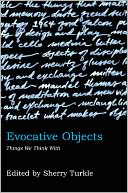 Evocative Objects: Things We Think With