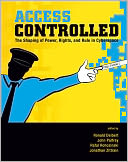 Access Controlled: The Shaping of Power, Rights, and Rule in Cyberspace