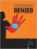 Access Denied: The Practice and Policy of Global Internet Filtering