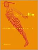 Baroness Elsa: Gender, Dada, and Everyday Modernity--A Cultural Biography