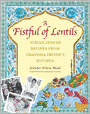 A Fistful of Lentils: Syrian-Jewish Recipes from Grandma Fritzie's Kitchen