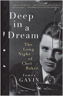 download Deep in a Dream : The Long Night of Chet Baker book