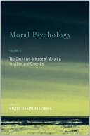Moral Psychology, Volume 2: The Cognitive Science of Morality: Intuition and Diversity