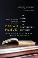 The Naive and the Sentimental Novelist by Orhan Pamuk: Book Cover