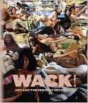 WACK!: Art and the Feminist Revolution
