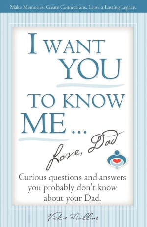 I Want You To Know Me ... Love, Dad