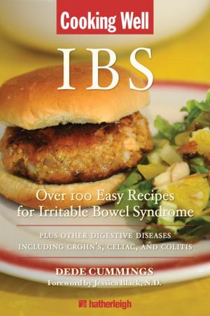 Cooking Well: IBS: Over 100 Easy Recipes for Irritable Bowel Syndrome Plus Other Digestive Diseases Including Crohn's, Celiac, and Colitis