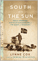 South with the Sun: Roald Amundsen, His Polar Explorations, and the Quest for Discovery