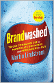 Brandwashed: Tricks Companies Use to Manipulate Our Minds and Persuade Us to Buy