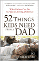 52 Things Kids Need from a Dad