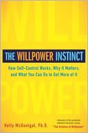 The Willpower Instinct: How Self-Control Works, Why It Matters, and What You Can Do To Get More of It