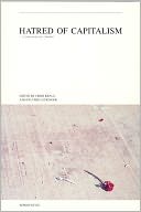 Hatred of Capitalism: A Semiotext(e) Reader