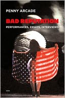 Bad Reputation: Performances, Essays, Interviews