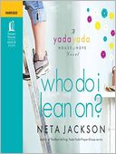 Who Do I Lean On?: A Yada Yada House of Hope Novel