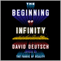 The Beginning Of Infinity: Explanations That Transform The World