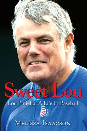 Sweet Lou: Lou Piniella: A Life in Baseball