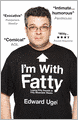 I'm With Fatty: Losing Fifty Pounds in Fifty Miserable Weeks