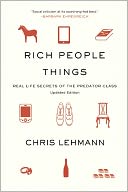 Rich People Things: Real-Life Secrets of the Predator Class