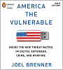 America the Vulnerable: Inside the New Threat Matrix of Digital Espionage, Crime, and Warfare