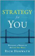 Strategy for You: Building a Bridge to the Life You Want