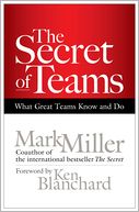 The Secret of Teams: What Great Teams Know and Do