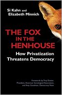 The Fox in the Henhouse: How Privatization Threatens Democracy