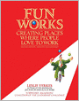 Fun Works: Creating Places Where People Love to Work