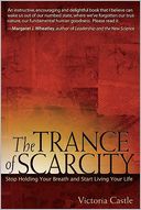 The Trance of Scarcity: Stop Holding Your Breath and Start living Your Life