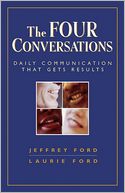 The Four Conversations: Daily Communication That Gets Results