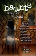 Haunts: Reliquaries of the Dead