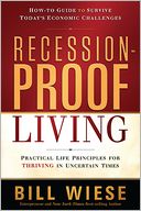 Recession-Proof Living: Practical Life Principles for Thriving in Uncertain Times