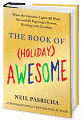 The Book of (Holiday) Awesome: When the Christmas Lights All Work, Successfully Regifting a Present, Drinking with Grandma