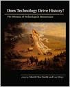 Does Technology Drive History?: The Dilemma of Technological Determinism