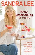 Easy Entertaining at Home: Cocktails, Finger Foods, and Creative Ideas for Year-Round Celebrations