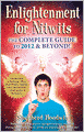 Enlightenment for Nitwits: The Complete Guide to 2012 & Beyond!