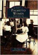 Palmetto Women: Images from the Winthrop University Archives (Images of America Series)