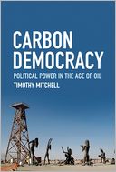 Carbon Democracy: Political Power in the Age of Oil