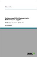 Religionsgeschichtliche Aspekte Im Hellenistischen Gypten