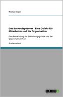 Das Burnoutsyndrom - Eine Gefahr F R Mitarbeiter Und Die Organisation