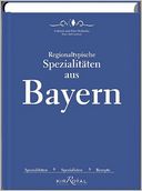 download Regionaltypische Spezialit�ten aus Bayern : Spezialit�ten, Spezialisten und Rezepte book