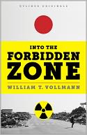 Into the Forbidden Zone: A Trip Through Hell and High Water in Post-Earthquake Japan
