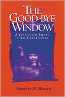 The Good-Bye Window; A Year in the Life of a Day-Care Center