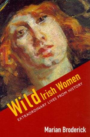 Wild Irish Women Marian Broderick